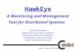 Www.cs.wisc.edu/condor 1 HawkEye A Monitoring and Management Tool for Distributed Systems Todd Tannenbaum Department of Computer Sciences University of