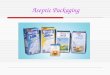 Aseptic Packaging. Content Introduction What is Aseptic? Aseptic Packaging Advantages Limitations