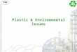 ICPE CPMA Plastic & Environmental Issues. ICPE CPMA Plastics as Wood Substitute To conserve wood, GoI, in 1988, had issued a directive to promote wood