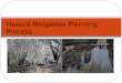 Hazard Mitigation planning process december 8, 2014 – CMRPC Hazard Mitigation Planning Process May 12, 2015 – Manchester– PDM14
