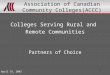 1 Association of Canadian Community Colleges(ACCC) Colleges Serving Rural and Remote Communities Partners of Choice April 16, 2003