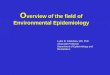 O verview of the field of Environmental Epidemiology Lydia B. Zablotska, MD, PhD Associate Professor Department of Epidemiology and Biostatistics