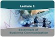 Lecture 1 Essentials of Business Communication. Contents 1. The communication process 2. Strategies of BC 3. Categories of BC 4. Internal and external