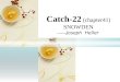 Catch-22 (chapter41) SNOWDEN —— Joseph Heller. CONTENTS Brief Introduction Chapter Summary Characters Themes Symbolism Analysis Action Still