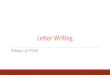 FORMAL LETTERS. 1. To understand what is included in a formal letter and in particular what is involved in writing a letter of application for a job