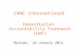 CARE International Humanitarian Accountability Framework (HAF) Nairobi, 26 January 2012