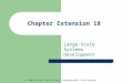 Chapter Extension 18 Large-Scale Systems Development © 2008 Pearson Prentice Hall, Experiencing MIS, David Kroenke