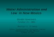 Water Administration and Law in New Mexico Border Governors October 21, 2005 Marilyn C. O’Leary Utton Transboundary Resources Center University of New