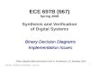 ECE 667 - Synthesis & Verification - Lecture 11 1 ECE 697B (667) Spring 2006 ECE 697B (667) Spring 2006 Synthesis and Verification of Digital Systems Binary