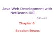 Java Web Development with NetBeans IDE －－ Kai Qian Chapter 6 Session Beans