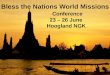 Bless the Nations World Missions Conference 23 – 26 June Hoogland NGK