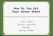 How Do You Get Your Green Sheet John Falby Senior Lecturer MV3923 Spring AY2011