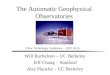 The Automatic Geophysical Observatories Will Rachelson – UC Berkeley Jeff Chang – Stanford Alec Plauche – UC Berkeley Polar Technology Conference – 2007.04.25