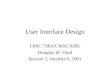User Interface Design LBSC 708A/CMSC 838L Douglas W. Oard Session 5, October 9, 2001