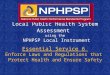 Local Public Health System Assessment using the NPHPSP Local Instrument Essential Service 6 Enforce Laws and Regulations that Protect Health and Ensure