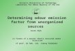 Determining odour emission factor from unorganized sources Szczecin University of Technology Laboratory for Odour Quality of the Air in frames of a master