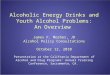 Alcoholic Energy Drinks and Youth Alcohol Problems: An Overview James F. Mosher, JD Alcohol Policy Consultations October 12, 2010 Presentation at the California