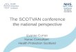 The SCOTVAN conference the national perspective Evonne Curran Nurse Consultant Health Protection Scotland