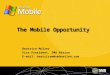 The Mobile Opportunity Beatrice Mulzer Vice President, SMB Nation E-mail: beatricem@smbnation.com