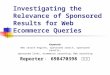 Investigating the Relevance of Sponsored Results for Web Ecommerce Queries Keywords Web search engines, sponsored search, sponsored results, sponsored