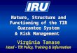 Nature, Structure and Functioning of the TIR Guarantee System & Risk Management Virginia Tanase Head – TIR Policy, Training & Information Moscow, October