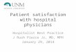 Patient satisfaction with hospital physicians Hospitalist Best Practice J Rush Pierce Jr, MD, MPH January 29, 2014