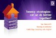 Tenancy strategies: can we do better together? Sue Beecroft Housing co-ordinator Cambridge housing sub-region