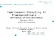 Munich Intellectual Property Law Center (MIPLC) Improvement Patenting in Pharmaceuticals – Innovative? Or Anti-innovative? Hyewon Ahn MIPLC PhD Candidate