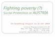 Fighting poverty (?) Social Protection in AUSTRIA EU-Grundtvig Project 19-22 Oct 2010 Caritas-MigrantInnenhilfe OÖ Mag.(FH) Mag. Brigitte Egartner +43
