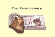 The Renaissance. The Modern world begins with the Renaissance, which means “Rebirth.” What was being reborn? –The attitudes, ideals and learning of the