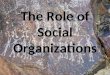 The Role of Social Organizations. Chronology in History One purpose of recorded history is to chronicle developments in the past as a means of discovering