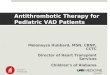 Antithrombotic Therapy for Pediatric VAD Patients Meloneysa Hubbard, MSN, CRNP, CCTC Director of Heart Transplant Services Children’s of Alabama