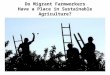 Do Migrant Farmworkers Have a Place in Sustainable Agriculture?