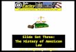 Slide Set Three: The History of American Law and Property Rights 1
