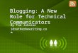Blogging: A New Role for Technical Communicators By Tom Johnson idratherbewriting.com