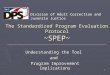 1 The Standardized Program Evaluation Protocol ~SPEP~ Understanding the Tool and Program Improvement Implications Division of Adult Correction and Juvenile