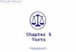 Chapter 5 Torts. 2 §1: Basis of Tort Law Doing business today involves risks, both legal and financial. A tort is a civil injury designed to provide compensation