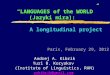 “LANGUAGES of the WORLD” (Jazyki mira): A longitudinal project Andrej A. Kibrik Yuri B. Koryakov (Institute of Linguistics, RAN) aakibrik@gmail.com Paris,