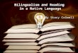 Bilingualism and Reading in a Native Language By Stacy Colwell