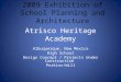 Atrisco Heritage Academy Albuquerque, New Mexico High School Design Concept / Projects Under Construction Perkins+Will 2009 Exhibition of School Planning
