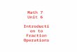 Math 7 Unit 6 Introduction to Fraction Operations