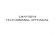 1 CHAPTER 5 PERFORMANCE APPRAISAL. 2 DEFINITION Performance appraisal involves: –Identification Determining what areas of work the manager should be examining