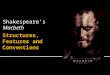 Shakespeare’s Macbeth.  Structures: how a narrative is communicated e.g. sequence of events, stage directions, acts and scenes, chapters, narration