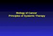 Biology of Cancer Principles of Systemic Therapy