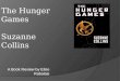 A Book Review by Elise Rabalais The Hunger Games Suzanne Collins