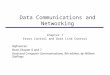 Data Communications and Networking Chapter 7 Error Control and Data Link Control References: Book Chapter 6 and 7 Data and Computer Communications, 8th