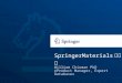 SpringerMaterials 座谈会 William Chiuman PhD eProduct Manager, Expert Databases