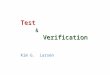 Test & Verification Verification Kim G. Larsen. TOV 2002Kim G. Larsen 2 Research Profile Distributed Systems & Semantics Unit Semantic Models concurrency,