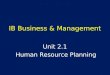 IB Business & Management Unit 2.1 Human Resource Planning