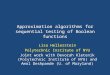 Approximation algorithms for sequential testing of Boolean functions Lisa Hellerstein Polytechnic Institute of NYU Joint work with Devorah Kletenik (Polytechnic